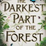 the-darkest-part-of-the-forest-4-9780316536219