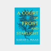 The Court of Thorns and Roses 4: A Court of Frost and Starlight