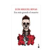 Era más grande el muerto