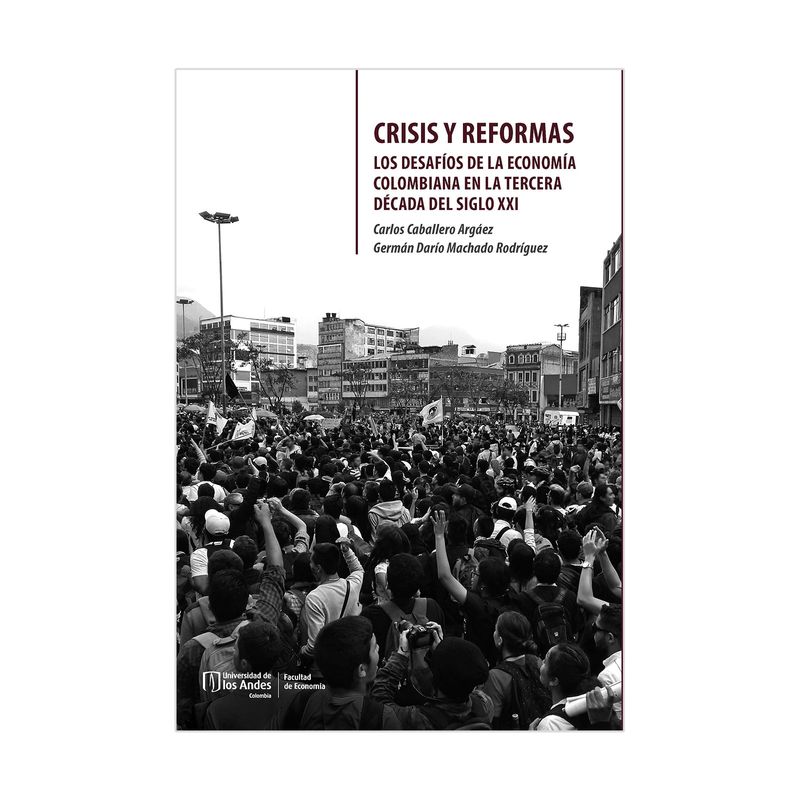 crisis-y-reformas-los-desafios-de-la-economia-colombiana-en-la-tercera-decada-del-siglo-xxi-9789587984316