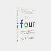 The Four: The Hidden DNA of Amazon, Apple, Facebook, and Google