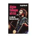 algun-tiempo-atras-la-vida-de-gustavo-cerati-9786287539495