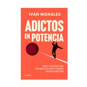 Adictos en potencia