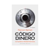 El código del dinero: conquista tu liberta financiera