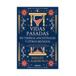 vidas-pasadas-en-tierras-ancestrales-y-otros-mundos-9788416344802