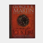 The World of Ice & Fire. The Untold History of Westeros and the Game of Thrones