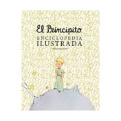 El Principito: enciclopedia ilustrada