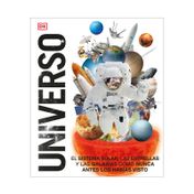 El universo: el sistema solar, las estrellas y las galaxias como nunca antes los habías vistos