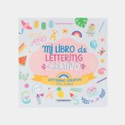 Mi libro de lettering creativo: Lettering creativo paso a paso