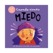 Cuando siento miedo: un libro para entender las emociones
