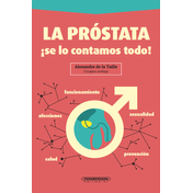 La próstata ¡Se lo contamos todo!
