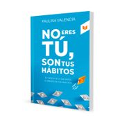 No eres tú, son tus hábitos
