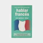 hablar-frances-en-quince-dias-guia-de-conversacion-9788496445062