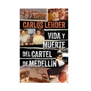 Vida y muerte del cartel de Medellín