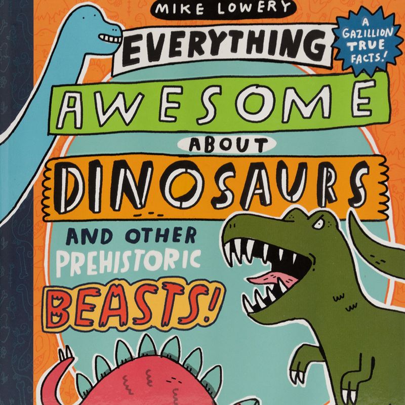 everything-awesome-about-dinosaurs-and-other-prehistoric-beasts--4-9781338359725