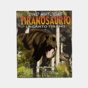 Dino historias - Tiranosaurio, lagarto tirano