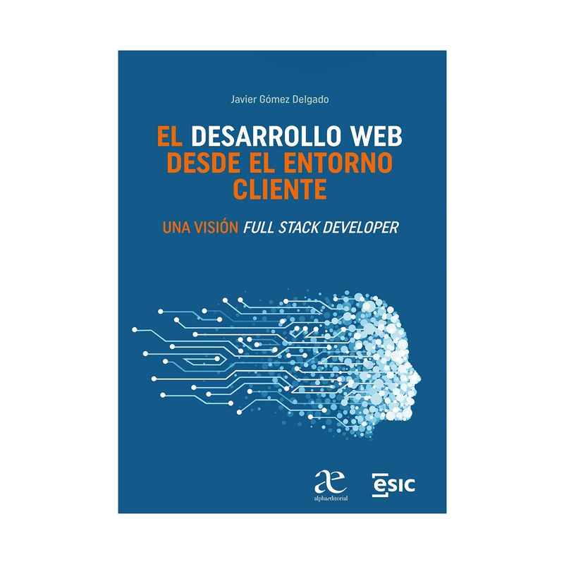 el-desarrollo-web-desde-entorno-cliente-una-vision-full-stack-developer-9789587789348