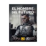 el-hombre-del-futuro-mitad-humano-mitad-maquina-9789587789409