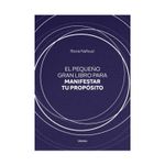 el-pequeno-gran-libro-para-manifestar-tu-proposito-9788418714245