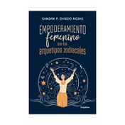 Empoderamiento femenino con los arquetipos zodiacales