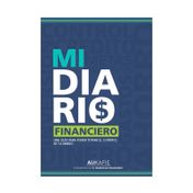 Mi diario financiero: una guía para poder tomar el control de tu dinero