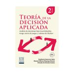 teoria-de-la-decision-aplicada-analisis-de-decisiones-bajo-incertidumbre-riesgo-teoria-de-juegos-y-cadenas-de-markov--9789585037892
