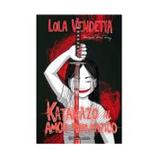 Lola Vendetta: katanazo al amor romántico