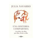 una-historia-compartida-con-ellos-sin-ellos-por-ellos-frente-a-ellos-9788401031427