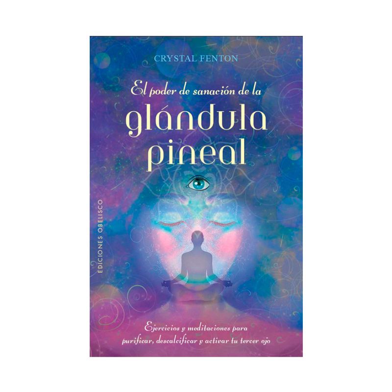 el-poder-de-sanacion-de-la-glandula-pineal-9788491119845