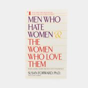 Men who hate women and the women who love Them:  when loving hurts and you don't know why