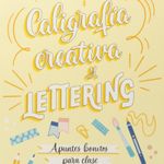 caligrafia-creativa-y-lettering-apuntes-bonitos-para-clase-4-9788418964640