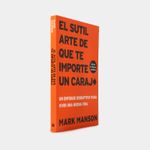 el-sutil-arte-de-que-te-importe-un-carajo-2-9781400213306