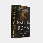 Maldita Roma: la conquista del poder de Julio César