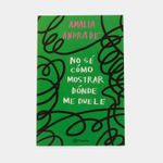 no-se-como-mostrar-donde-me-duele-5-9786287665057