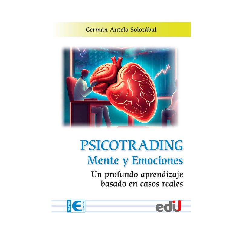 psicotrading-mente-y-emociones-un-profundo-aprendizaje-basado-en-casos-reales-9789587926675
