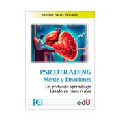 Psicotrading: mente y emociones, un profundo aprendizaje basado en casos reales