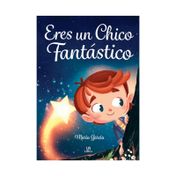 Eres un chico fantástico
