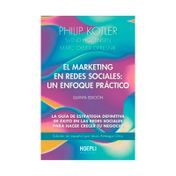 El marketing en redes sociales: un enfoque práctico