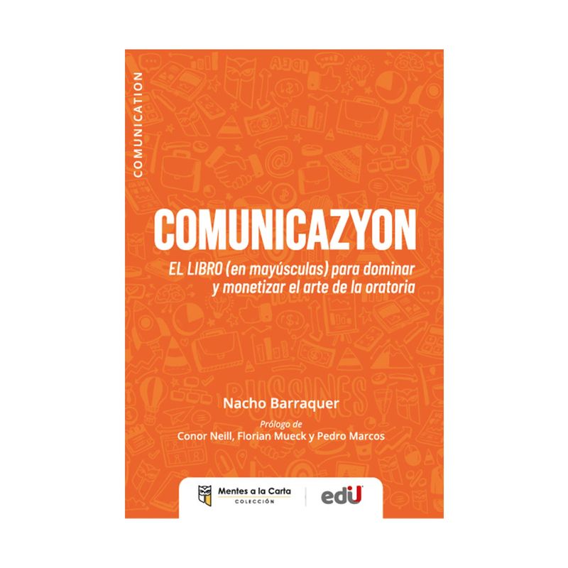 comunicazyon-el-libro-en-mayuscula-para-dominar-y-monetizar-el-arte-de-la-oratoria-9789587926552