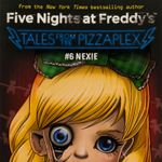 five-nights-at-freddy-s-tales-from-the-pizzaplex-6-nexie-4-9781338871333