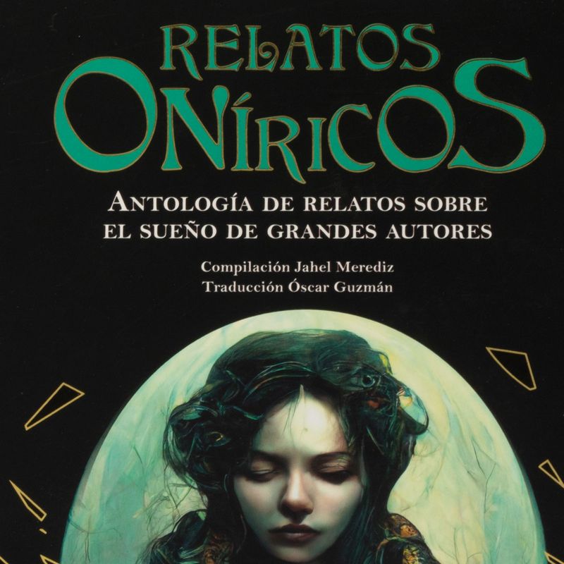 relatos-oniricos-antologia-de-relatos-sobre-el-sueno-de-grandes-autores-4-9786071439536