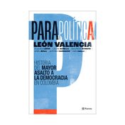 Parapolítica: historia del mayor asalto a la democracia en Colombia