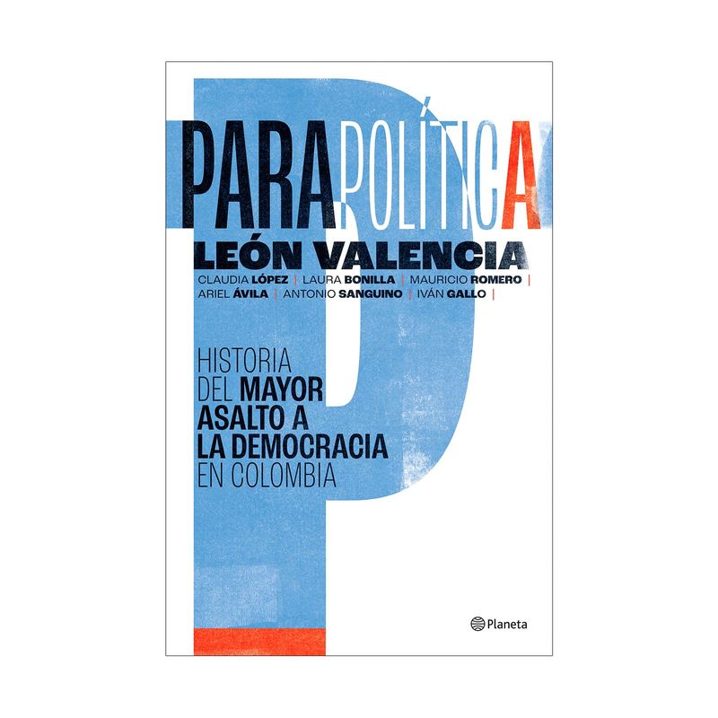 parapolitica-historia-del-mayor-asalto-a-la-democracia-en-colombia-9786287715127