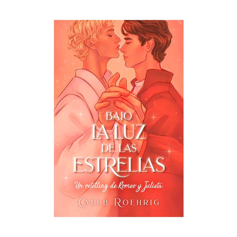 bajo-la-luz-de-las-estrellas-un-retelling-de-romeo-y-julieta-9788419130143
