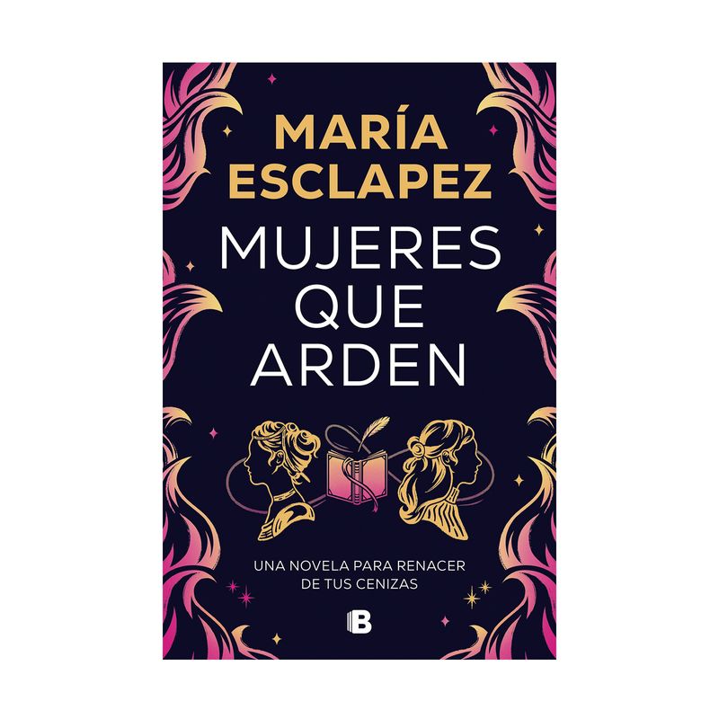 mujeres-que-arden-una-novela-para-hacer-renacer-de-tus-cenizas-9786287634435