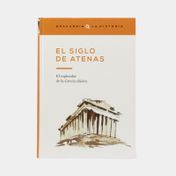 El siglo de Atenas: el esplendor de la Grecia clásica