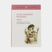 Alejandro Magno: el helenismo y la herencia del conquistador macedonio