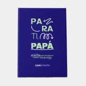 Para ti, papá: 21 retos para fortalecer nuestro vinculo infinito