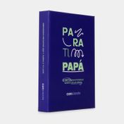 Para ti, papá: 21 retos para fortalecer nuestro vinculo infinito