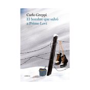 El hombre que salvó a Primo Levi